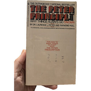 The Peter principle why things always go wrong by Dr. Laurence Peter
